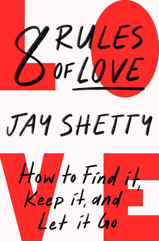 8 Rules of Love How to Find it, Keep it, and Let it Go paperback