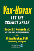 Vax-Unvax: Let the Science Speak Paperback  by Jr. Kennedy, Ph.D. Hooker, Brian