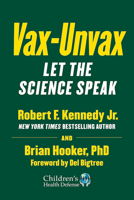 Vax-Unvax: Let the Science Speak Paperback  by Jr. Kennedy, Ph.D. Hooker, Brian
