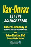 Vax-Unvax: Let the Science Speak Paperback  by Jr. Kennedy, Ph.D. Hooker, Brian