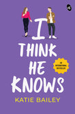I Think He Knows | A Hilarious Romantic Comedy | A best friends to lovers romance - Katie Bailey – Srishti