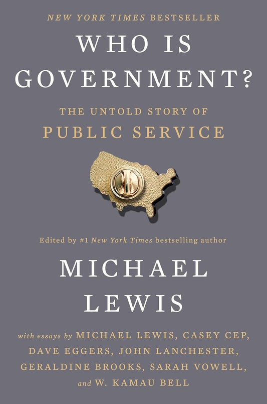 Who Is Government?: The Untold Story of Public Service- Paperback- by Michael Lewis