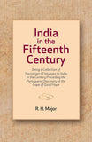 India in the Fifteenth Century: Being a Collection of Narratives of Voyages to India in the Century Preceding the…