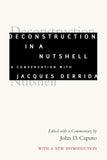 Deconstruction in a Nutshell: A Conversation with Jacques Derrida - Jacques Derrida; John D. Caputo (editor) – Dev…
