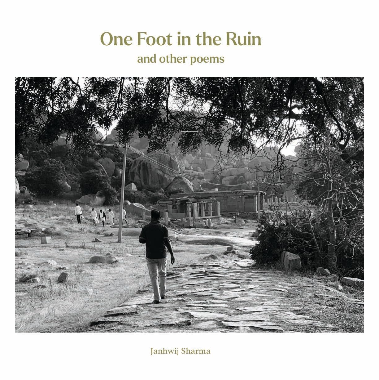 One Foot in the Ruin and other poems - Janhwij Sharma – Dev Publishers & Distributors