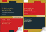 Mastering Your Adult ADHD: A Cognitive-Behavioral Treatment Program, Therapist Guide + Client Workbook - Steven A. Safren;…
