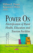 Power On: Electrification of Rural Health, Education and Tourism Facilities by William R. Thomas (Editor), Benjamin E.…