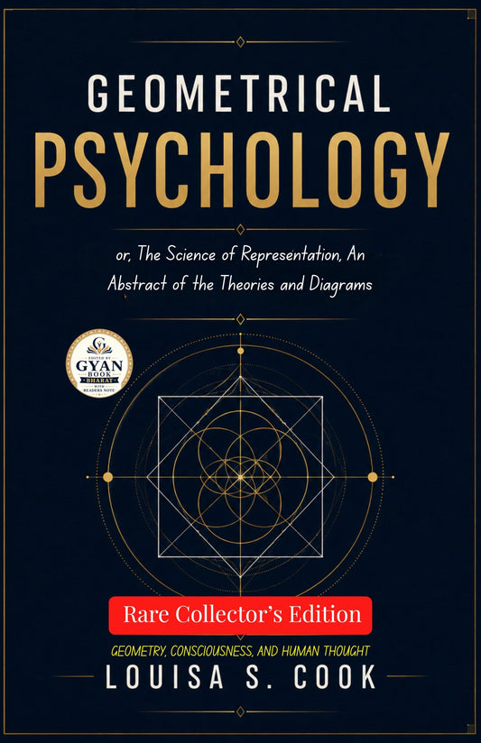 Geometrical Psychology; or, The Science of Representation, An Abstract of the Theories and Diagrams : Geometry…