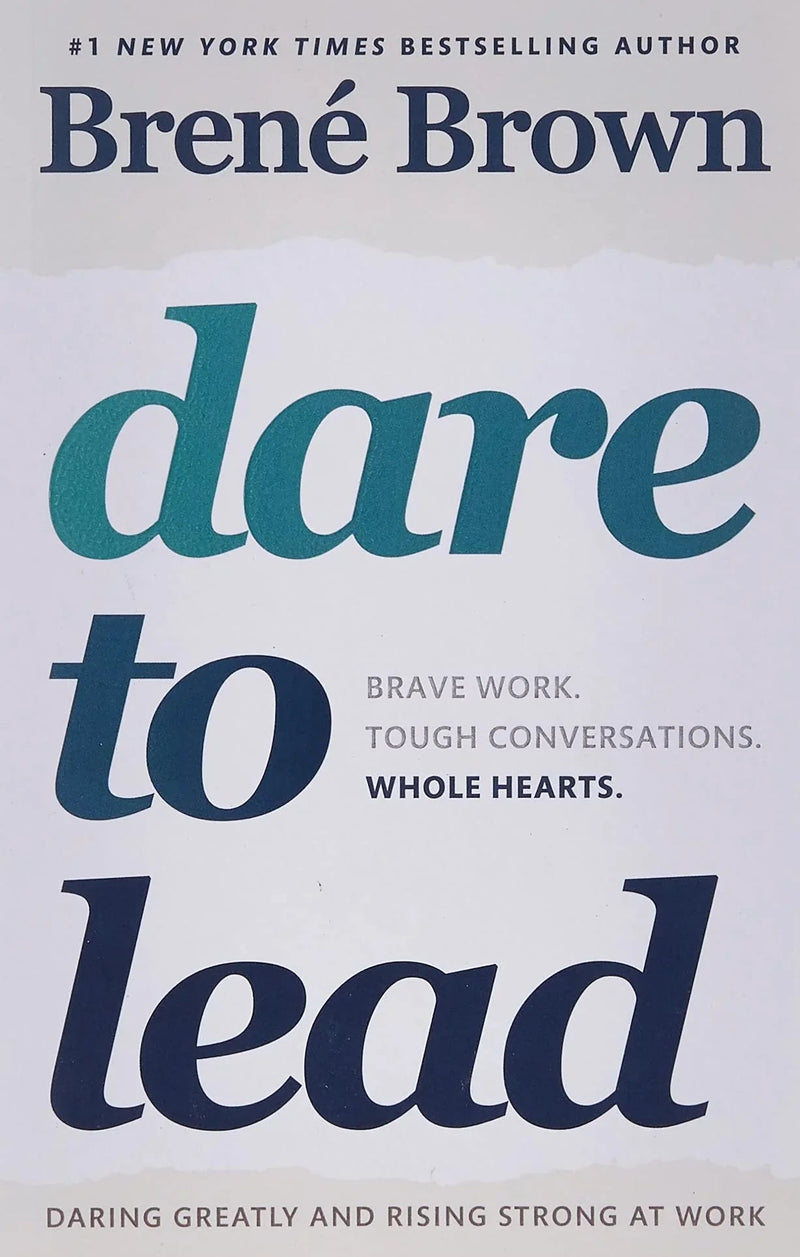 Dare to Lead: Brave Work. Tough Conversations. Whole Hearts. Paperback