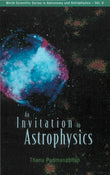 An Invitation to Astrophysics (World Scientific Series in Astronomy and Astrophysics) - Thanu Padmanabhan – Dev Publishers…