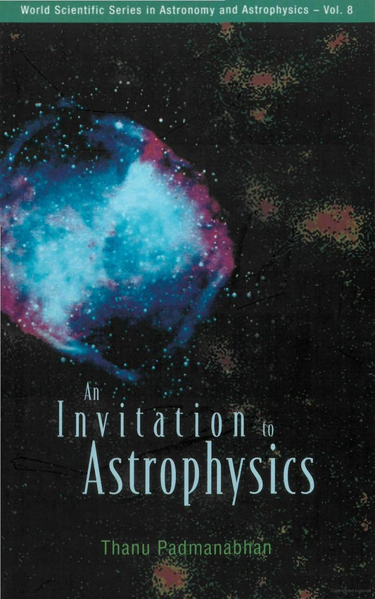 An Invitation to Astrophysics (World Scientific Series in Astronomy and Astrophysics) - Thanu Padmanabhan – Dev Publishers…