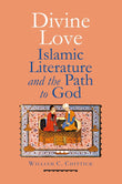 Divine Love: Islamic Literature and the Path to God - William C. Chittick – Dev Publishers & Distributors