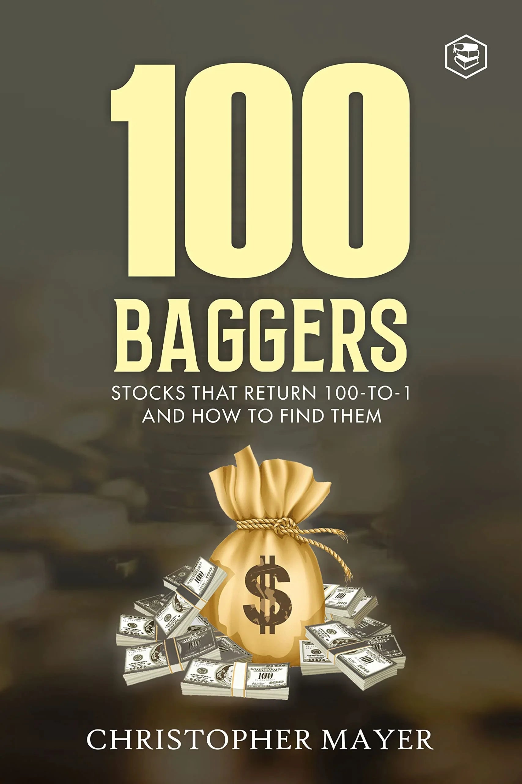 100 Baggers: Stocks That Return 100-to-1 and How To Find Them Hardcover