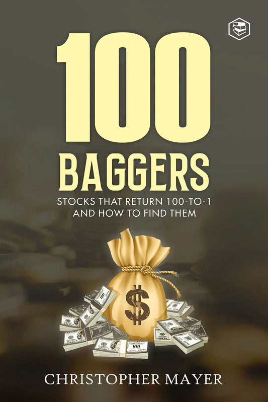 100 Baggers: Stocks That Return 100-to-1 and How To Find Them Hardcover