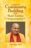 Legacy of Community Building in the Bhakti Tradition: Principles of Community Development from Sri Caitanya's Philosophy…
