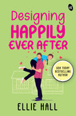 Designing Happily Ever After ǀ A USA Today bestselling romantic comedy ǀ A heartwarming and feel good romance - Ellie Hall…