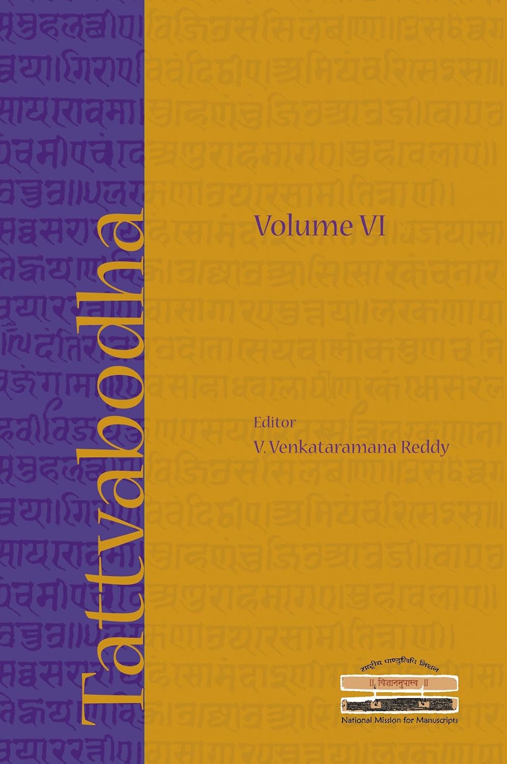 Tattvabodha Volume 6: Essays from the Lecture Series of the National Mission for Manuscripts - V. Venkataramana Reddy – Dev…