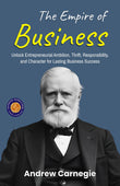 The Empire Of Business (Illustrated, Refined & Edited) – DD Books