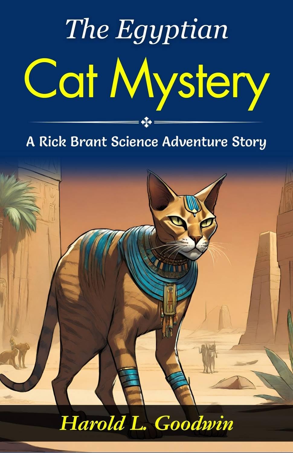 The Egyptian Cat Mystery: A Rick Brant Science-Adventure Story: Harold L Goodwin Unravels Scientific Secrets: Embarking On…