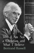 Why I Am Not a Christian and What I Believe - Bertrand Russell – Dev Publishers & Distributors