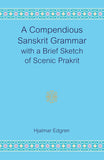 A Compendious Sanskrit Grammar with a Brief Sketch of Scenic Prakrit - Hjalmar Edgren – Dev Publishers & Distributors