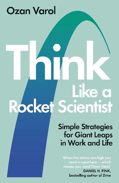 Think Like a Rocket Scientist by Ozan Varol (Paperback)