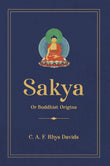 Sakya or Buddhist Origins - C. A. F. Rhys Davids – Dev Publishers & Distributors