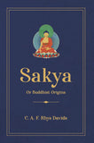 Sakya or Buddhist Origins - C. A. F. Rhys Davids – Dev Publishers & Distributors