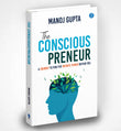 The Consciouspreneur: A Journey to Find the Infinite Power Within You | How Conscious Leaders Use Vedic Wisdom, Science…