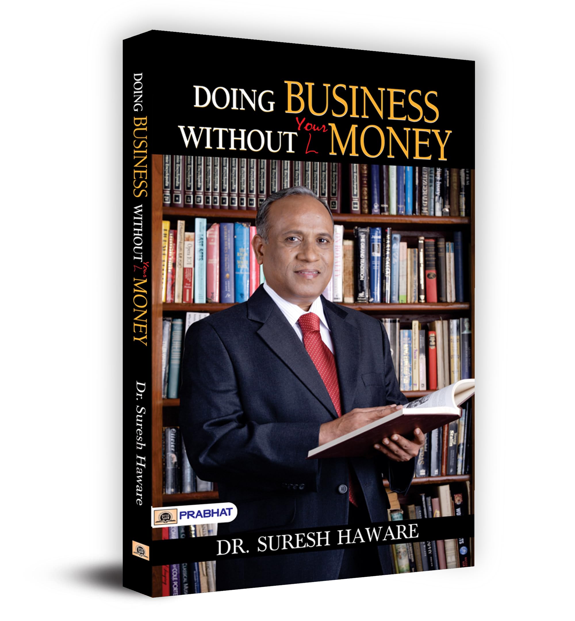 Doing Business Without Money: Business Secrets, Financial Planning, Entrepreneurship, Investment Lessons & Brand-Building…