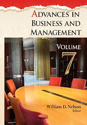 Advances In Business And Management. (Volume 7) - William D. Nelson – Khel Sahitya Kendra