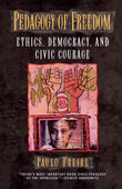 Pedagogy of Freedom: Ethics, Democracy, and Civic Courage (Critical Perspectives Series: A Book Series Dedicated to Paulo…