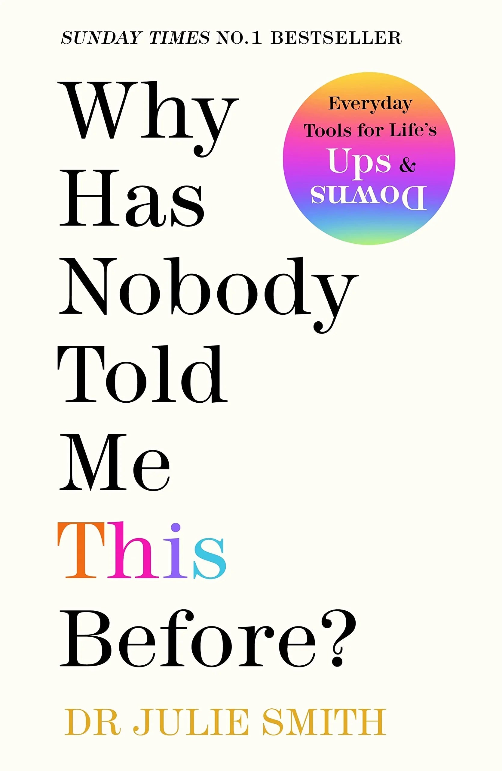 Why Has Nobody Told Me This Before?: The No 1 Sunday Times bestseller Paperback