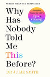 Why Has Nobody Told Me This Before?: The No 1 Sunday Times bestseller Paperback