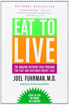 Eat to Live: The Amazing Nutrient-Rich Program for Fast and Sustained Weight Loss: The Amazing Nutrient-Rich Program for Fast and Sustained Weight Loss, Revised Edition old Paperback