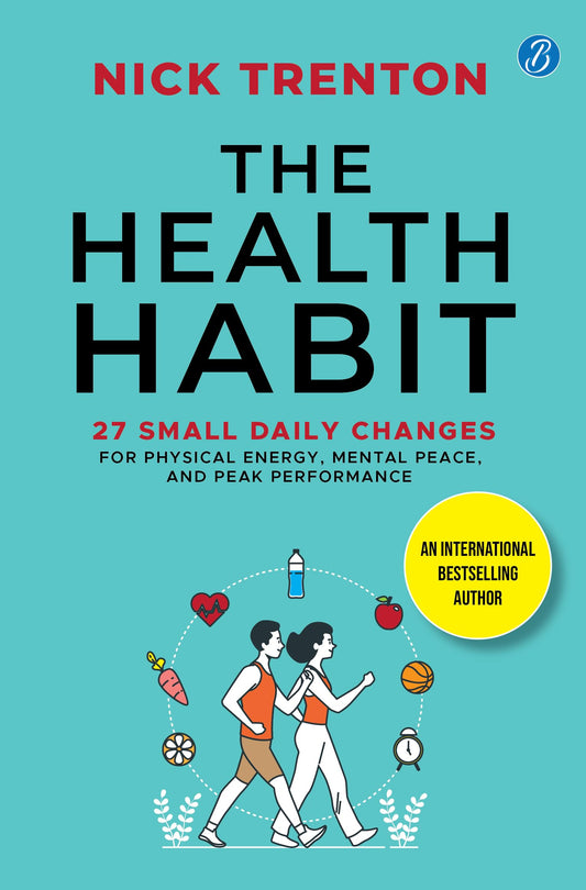 The Health Habit: 27 Small Daily Changes for Physical Energy, Mental Peace, and Peak Performance | By International…