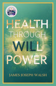 Health through will Power (Illustrated, Refined and Edited) - James Joseph Walsh – DD Books