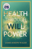 Health through will Power (Illustrated, Refined and Edited) - James Joseph Walsh – DD Books