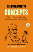 The Fundamental Concepts Modern Philosophic Thought, Gritigally and Historically Considered : A Study of Philosophy and…