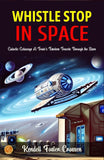 Whistle Stop In Space By Kendell Foster Crossen: Galactic Getaways: A Train'S Timeless Travels Through The Stars – DD Books