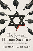 The Jew and Human Sacrifice: An Historical and Sociological Inquiry - Hermann L. Strack – Dev Publishers & Distributors