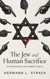 The Jew and Human Sacrifice: An Historical and Sociological Inquiry - Hermann L. Strack – Dev Publishers & Distributors