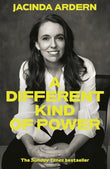 A Different Kind of Power: Paperback –by Jacinda Ardern