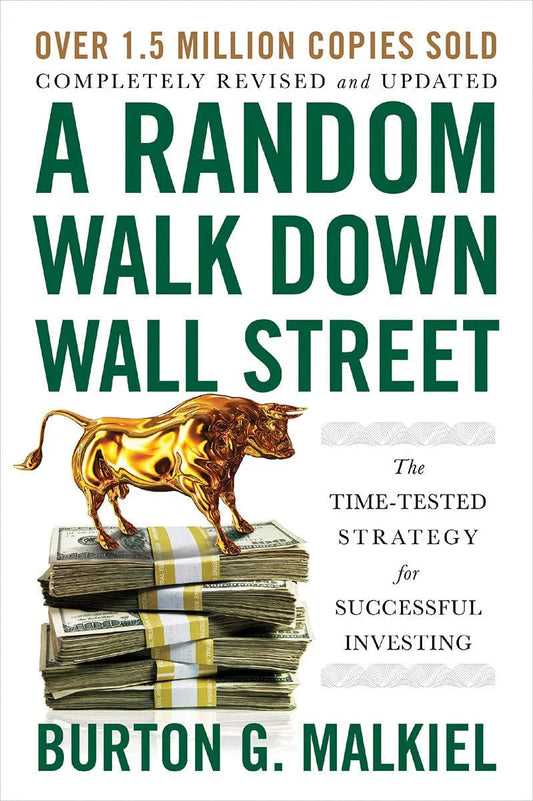 A Random Walk Down Wall Street: The Time-Tested Strategy for Successful Investing Paperback