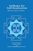 Sadhana for Self-Realization: Mantras, Yantras and Tantras - Sir John Woodroffe and Swami Pratyagatmananda Saraswati – Dev…