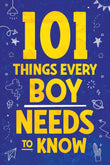 101 Things Every Boy Needs To Know: -Paperback -by Jamie Myers