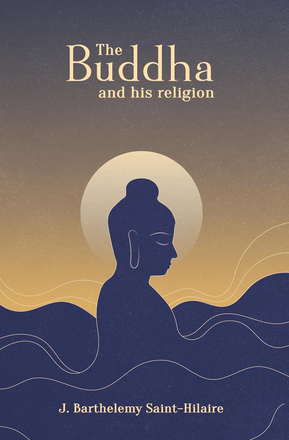The Buddha and His Religion - J. Barthelemy Saint-Hilaire – Dev Publishers & Distributors