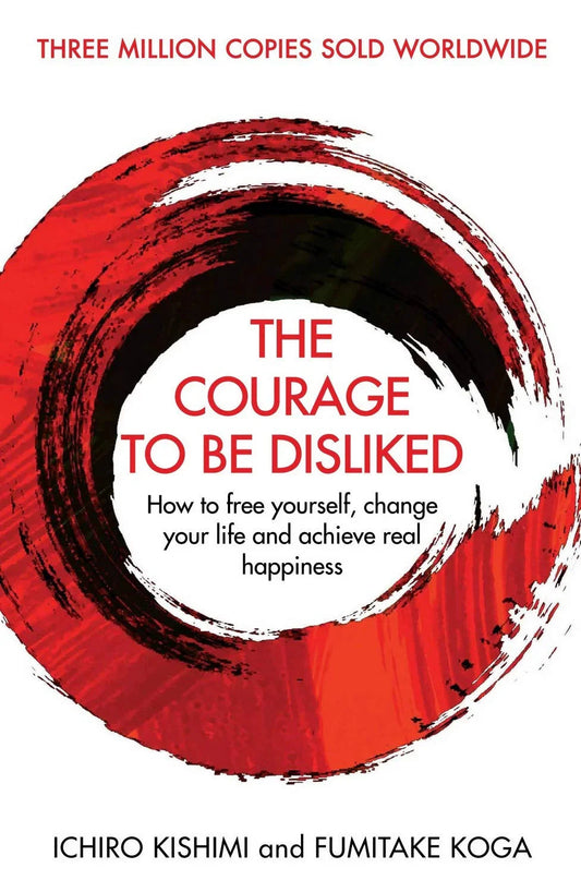 The Courage To Be Disliked Paperback