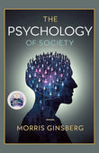 The Psychology of Society (Illustrated, Refined and Edited) - Morris Ginsberg – DD Books