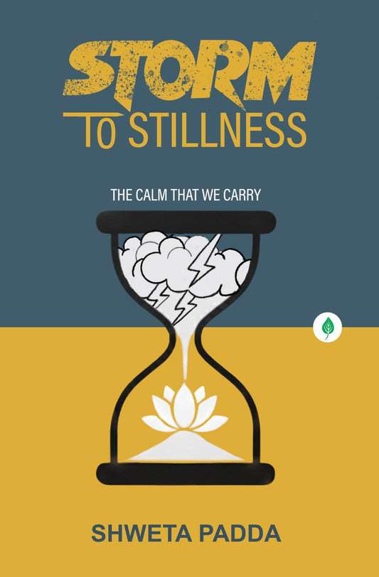 Storm To Stillness - Shweta Padda – Unbound Script